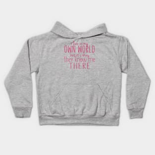 I Live In My Own World But It's Okay They Know Me There Kids Hoodie